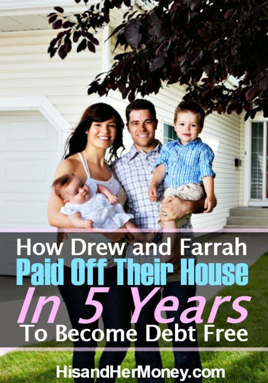 Drew and Farrah Paid Off Their House in 5 Years To Become Debt Free