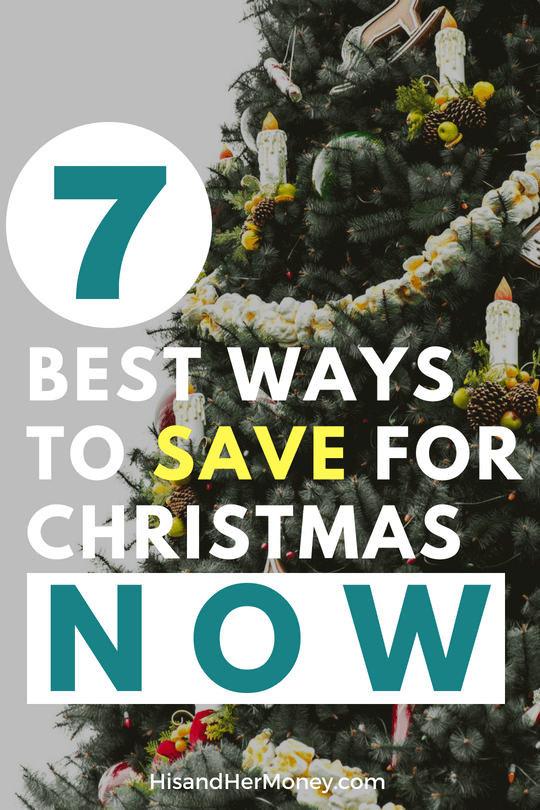 7 Best Ways to Save for Christmas Now His & Her Money