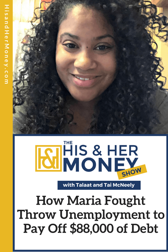 How Maria Fought Throw Unemployment to Pay Off $88,000 of Debt