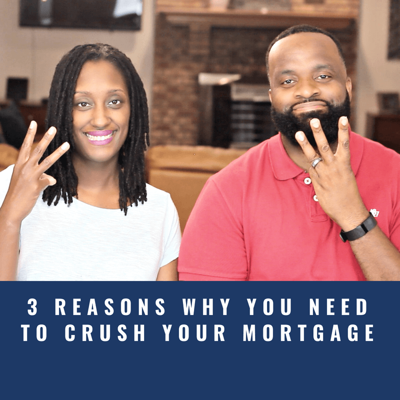 3 Reasons Why You Need To Crush Your Mortgage