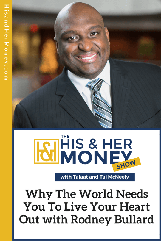 Why The World Needs You To Live Your Heart Out with Rodney Bullard