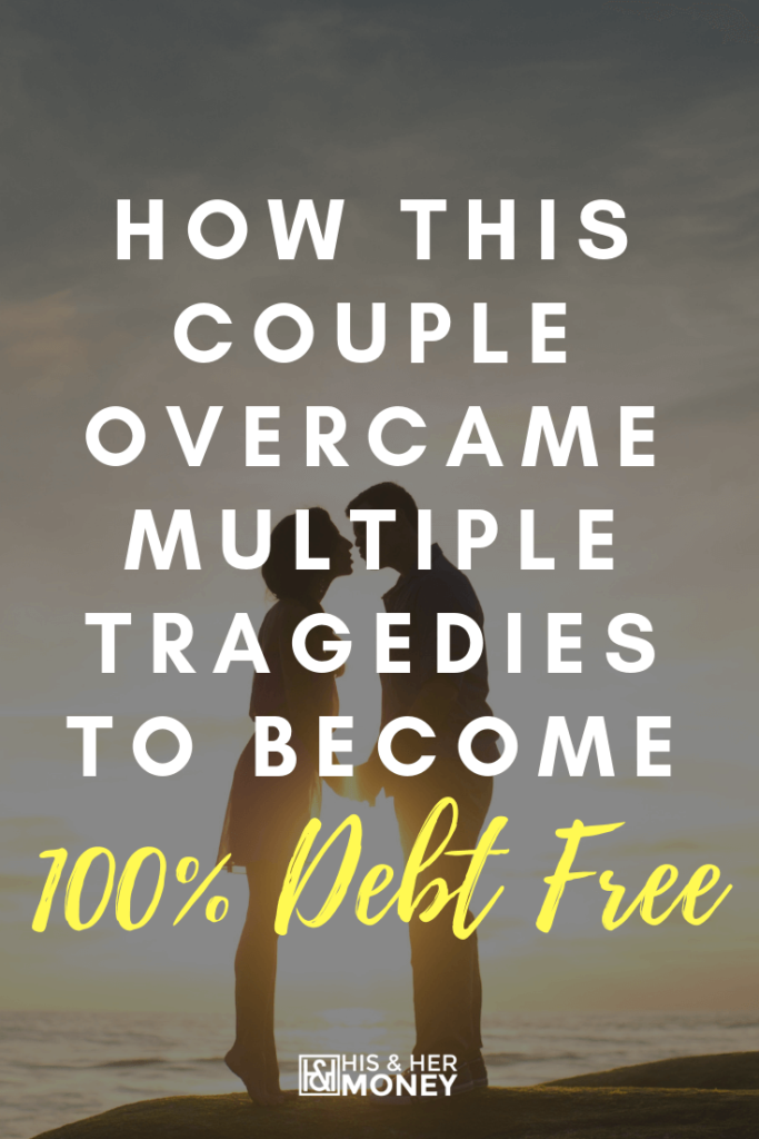 How This Couple Overcame Multiple Tragedies To Become 100% Debt Free