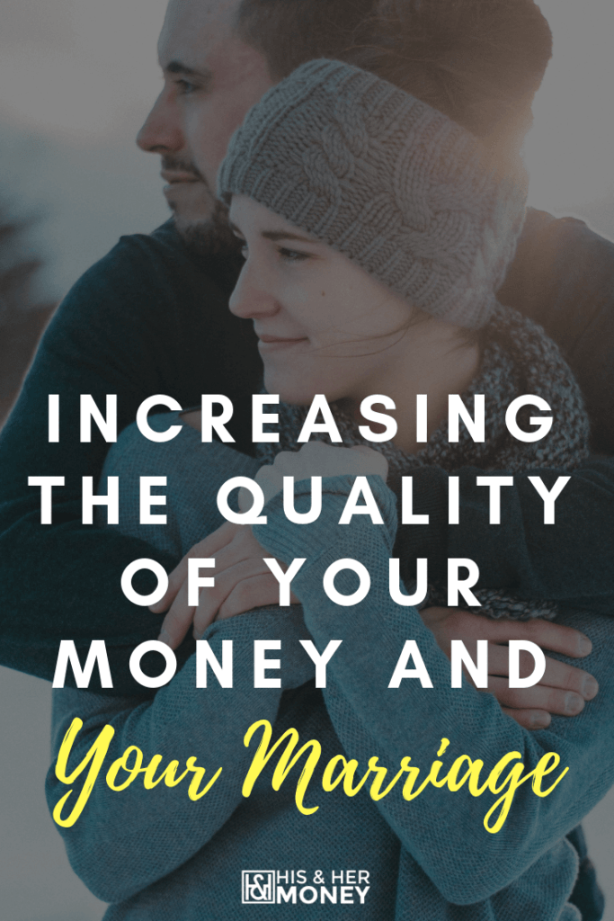Increasing The Quality of Your Money and Your Marriage