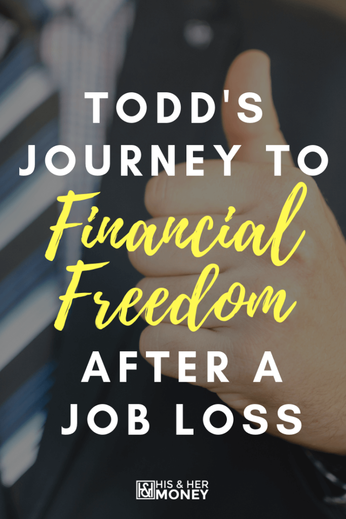 Todd's Journey To Financial Freedom After A Job Loss