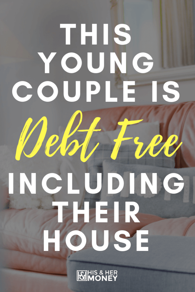 This Young Couple is Debt Free Including Their House 