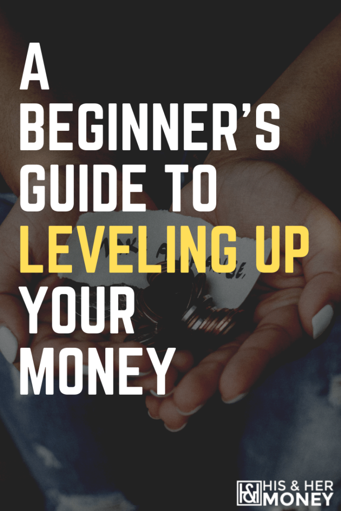 A Beginner's Guide to Leveling Up Your Money