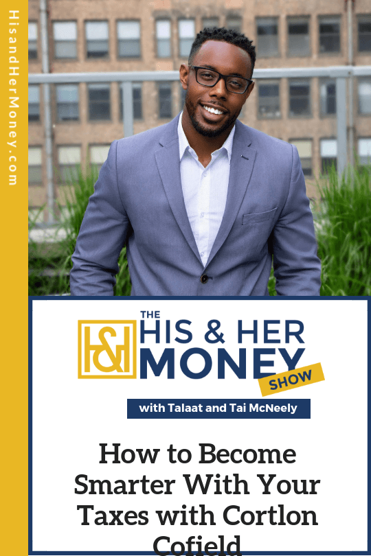 How to Become Smarter With Your Taxes with Cortlon Cofield